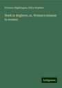 Florence Nightingale: Work in Brighton, or, Woman's mission to women, Buch