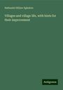 Nathaniel Hillyer Egleston: Villages and village life, with hints for their improvement, Buch