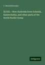 C. Mereschkowsky: XLVIII.¿New Hydroida from Ochotsk, Kamtschatka, and other parts of the North Pacific Ocean, Buch