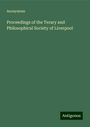 Anonymous: Proceedings of the Terary and Philosophical Society of Liverpool, Buch