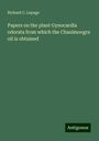 Richard C. Lepage: Papers on the plant Gynocardia odorata from which the Chaulmoogra oil is obtained, Buch