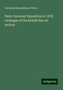 Universal Exposition of Paris: Paris Universal Exposition of 1878: catalogue of the British fine art section, Buch