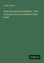 Johann Pechar: Paris international exhibition, 1878. Coal and iron in all countries of the world, Buch