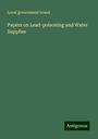 Local Government Board: Papers on Lead-poisoning and Water Supplies, Buch