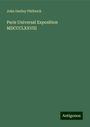 John Dudley Philbrick: Paris Universal Exposition MDCCCLXXVIII, Buch