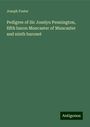 Joseph Foster: Pedigree of Sir Josslyn Pennington, fifth baron Muncaster of Muncaster and ninth baronet, Buch