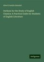 Albert Franklin Blaisdell: Outlines for the Study of English Classics: A Practical Guide for Students of English Literature, Buch