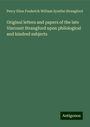 Percy Ellen Frederick William Symthe Strangford: Original letters and papers of the late Viscount Strangford upon philological and kindred subjects, Buch