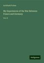 Archibald Forbes: My Experiences of the War Between France and Germany, Buch