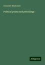 Alexander Mackenzie: Political points and pencillings, Buch