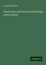 Charles Whitman: Patent Laws and Practice of Obtaining Letters Patent, Buch