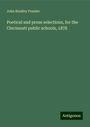 John Bradley Peaslee: Poetical and prose selections, for the Cincinnati public schools, 1878, Buch