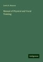 Lewis B. Monroe: Manual of Physical and Vocal Training, Buch