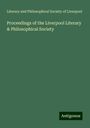 Literary and Philosophical Society of Liverpool: Proceedings of the Liverpool Literary & Philosophical Society, Buch