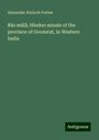 Alexander Kinloch Forbes: Râs mâlâ; Hindoo annals of the province of Goozerat, in Western India, Buch