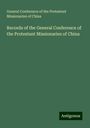 General Conference of the Protestant Missionaries of China: Records of the General Conference of the Protestant Missionaries of China, Buch