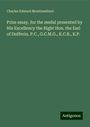 Charles Edward Montizambert: Prize essay, for the medal presented by His Excellency the Right Hon. the Earl of Dufferin, P.C., G.C.M.G., K.C.B., K.P., Buch