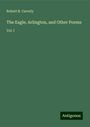 Robert B. Caverly: The Eagle, Arlington, and Other Poems, Buch