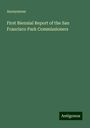 Anonymous: First Biennial Report of the San Francisco Park Commissioners, Buch