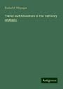 Frederick Whymper: Travel and Adventure in the Territory of Alaska, Buch