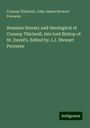 Connop Thirlwall: Remains literary and theological of Connop Thirlwall, late lord Bishop of St. David's. Edited by J.J. Stewart Perowne, Buch