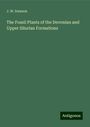 J. W. Dawson: The Fossil Plants of the Devonian and Upper Silurian Formations, Buch