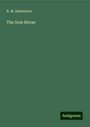 R. M. Ballantyne: The Iron Horse, Buch