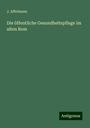 J. Affelmann: Die öffentliche Gesundheitspflege im alten Rom, Buch