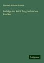 Friedrich Wilhelm Schmidt: Beiträge zur Kritik der griechischen Erotiker, Buch