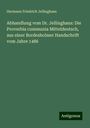 Hermann Friedrich Jellinghaus: Abhandlung vom Dr. Jellinghaus: Die Proverbia cummunia Mitteldeutsch, aus einer Bordesholmer Handschrift vom Jahre 1486, Buch