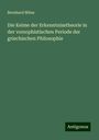 Bernhard Münz: Die Keime der Erkenntnisstheorie in der vorsophistischen Periode der griechischen Philosophie, Buch
