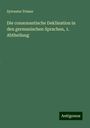 Sylvester Primer: Die consonantische Deklination in den germanischen Sprachen, 1. Abtheilung, Buch