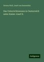 Gerson Wolf: Das Unterrichtswesen in Oesterreich unter Kaiser Josef II., Buch