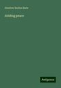 Absalom Backas Earle: Abiding peace, Buch