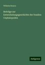 Wilhelm Branca: Beiträge zur Entwickelungsgeschichte der fossilen Cephalopoden, Buch