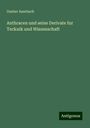 Gustav Auerbach: Anthracen und seine Derivate fur Tecknik und Wissenschaft, Buch