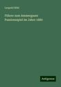 Leopold Höhl: Führer zum Ammergauer Passionsspiel im Jahre 1880, Buch