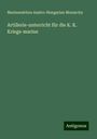 Marinesektion Austro-Hungarian Monarchy: Artillerie-unterricht für die K. K. Kriegs-marine, Buch