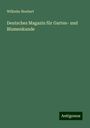 Wilhelm Neubert: Deutsches Magazin für Garten- und Blumenkunde, Buch