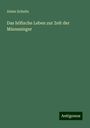 Alwin Schultz: Das höfische Leben zur Zeit der Minnesinger, Buch