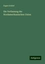 Eugen Schlief: Die Verfassung der Nordamerikanischen Union, Buch