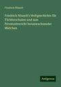 Friedrich Nösselt: Friedrich Nösselt's Weltgeschichte für Töchterschulen und zum Privatunterricht heranwachsender Mädchen, Buch