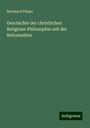 Bernhard Pünjer: Geschichte der christlichen Religions-Philosophie seit der Reformation, Buch