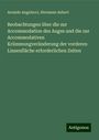 Arnaldo Angelucci: Beobachtungen über die zur Accommodation des Auges und die zur Accommodativen Krümmungveränderung der vorderen Linsenfläche erforderlichen Zeiten, Buch