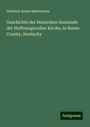 Heinrich Armin Rattermann: Geschichte der Deutschen Gemeinde der Hoffnungsvollen Kirche, in Boone County, Kentucky, Buch