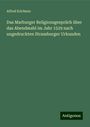 Alfred Erichson: Das Marburger Religionsgespräch über das Abendmahl im Jahr 1529 nach ungedruckten Strassburger Urkunden, Buch