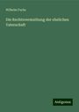 Wilhelm Fuchs: Die Rechtsvermuthung der ehelichen Vaterschaft, Buch