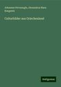 Johannes Pervanoglu: Culturbilder aus Griechenland, Buch