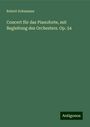 Robert Schumann: Concert für das Pianoforte, mit Begleitung des Orchesters. Op. 54, Buch