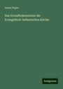 Anton Pieper: Das Grundbekenntniss der Evangelisch-lutherischen Kirche, Buch